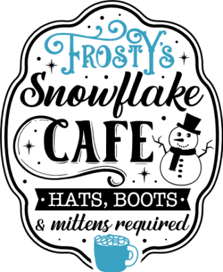 frostys snowflake cafe hats boots mittens required, christmas - free svg file for members