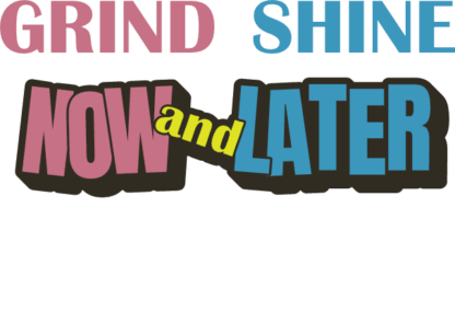 gring now and shine later, funny motivational - free svg file for members