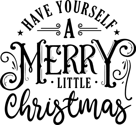 Have Yourself A Merry Little Christmas, Holiday Free Svg File