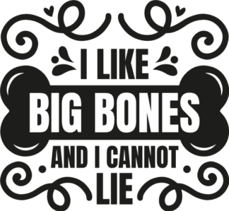 I like big bones and I cannot lie, dog bandana - free svg file for members