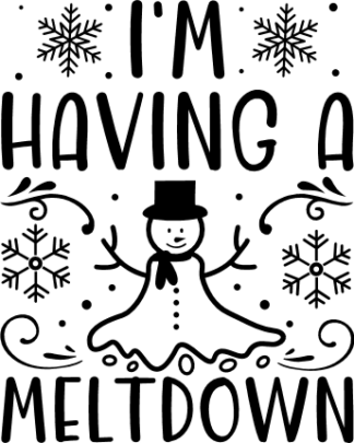 I am having a meltdown, snowman, winter - free svg file for members