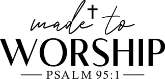 made to worship, psalm 95:1, christian - free svg file for members