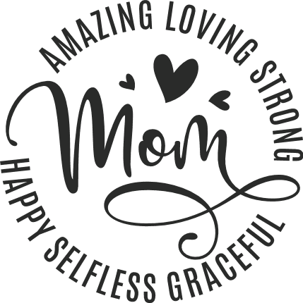 mom gift, amazing loving strong happy selfless graceful - free svg file for  members - SVG Heart