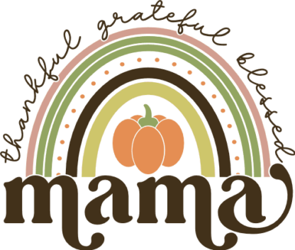 thankful grateful blessed mama - free svg file for members