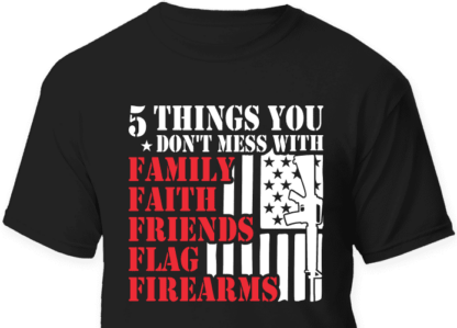5 things you dont mess with, family, faith, friends, flag, firearms - free svg file for members