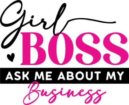 girl boss, ask me about my business - free svg files for members