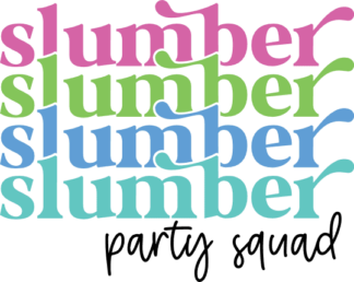 slumber party squad, funny, echo stacked text - free svg files for members