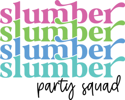 slumber party squad, funny, echo stacked text - free svg files for members