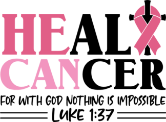 heal cancer, for with god nothing is impossible - free svg file for members