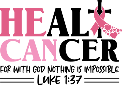 heal cancer, he can, cancer awareness - free svg file for members