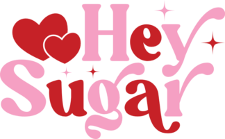 hey sugar, valentines day - free svg file for members
