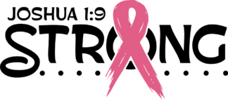 joshua 1:9, strong, faith, christian, cancer awareness - free svg file for members