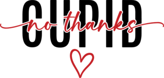 cupid no thanks, valentines day - free svg file for members