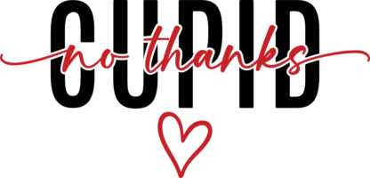 cupid no thanks, valentines day - free svg file for members