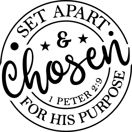 set apart and chosen for his purpose, religious - free svg file for members