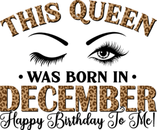 this queen was born in december, happy birthday to me - free svg file for members