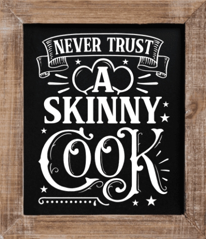 Never trust a skinny cook, funny chef quotes - free svg file for members