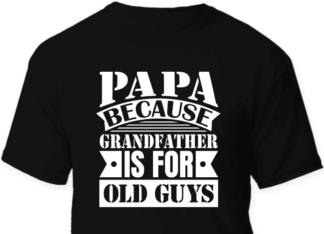 Papa because grand father is for old guys, funny fathers day tshirt design - free svg file for members