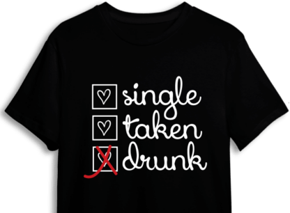 single, taken, drunk, valentines day - free svg file for members
