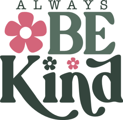 always be kind, positive, motivational - free svg file for members