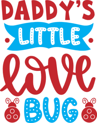 Daddys little love bug, Dad Love Toddler Shirt free svg file