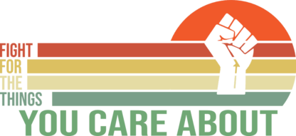 Fight for the things you care about, retro tshirt design free svg file