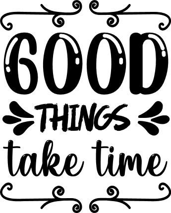 Good things take time, positive quotes t-shirt design free svg file ...