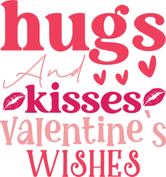 Hugs and kisses, valentines wishes, valentines day shirt free svg file