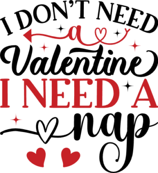i dont need a valentine, i need a nap, funny - free svg file for members