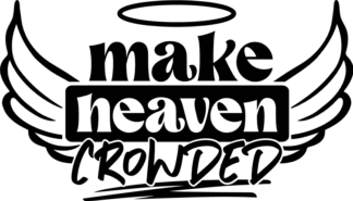 make heaven crowded, christian - free svg file for members