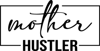 Mother hustler, framed, mom life - free svg file for members