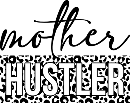 mother hustler, mom life - free svg file for member
