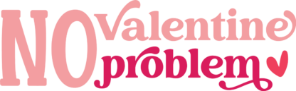 no valentine no problem, valentines day free svg file