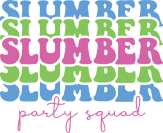 Slumber party squad, stacked text, girl party tshirt design - free svg file for members