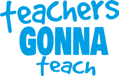 Teachers gonna teach, teacher tshirt design free svg file