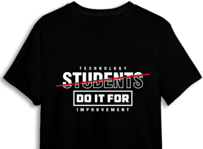 Technology students, do it for improvements, funny motivational quotes free svg file
