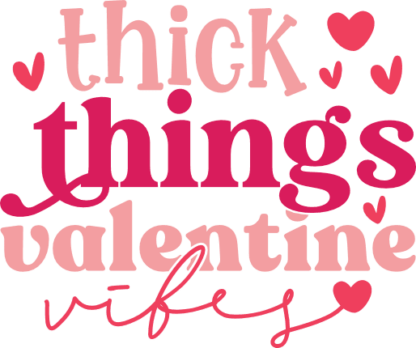 thick things valentine vibes, valentines day free svg file