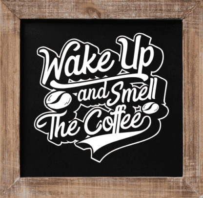 Wake up and smell the coffee, Kitchen Wall art, Coffee lover gift free svg file