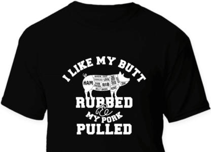 I like my butt rubbed, my pork pulled, bbq tshirt design - free svg file for members