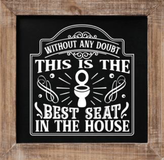 Without any doubt, this is the best seat in the house, funny toilet sayings - free svg file for members