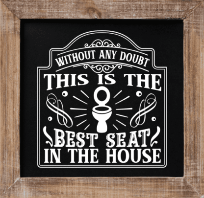 Without any doubt, this is the best seat in the house, funny toilet sayings - free svg file for members