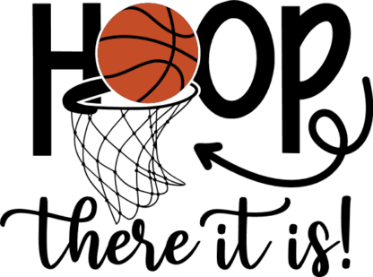 Hoop, there it is, basketball ball, basketball lover quotes - free svg file for members