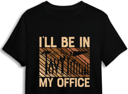 Ill be in my office, funny woodworker, mechanical engineer, wrench free svg file