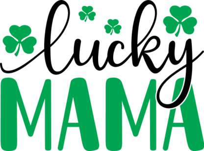 Lucky mama, three leaf clover, saint patricks day free svg file