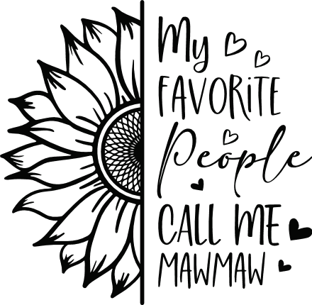 My favorite people call me mawmaw, half sunflower - free svg file for ...