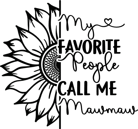 Mothers day gift, My favorite people call me mawmaw - free svg file for ...