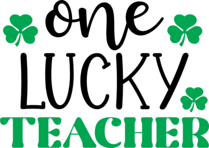 One lucky teacher, saint patricks day, teacher quotes free svg file