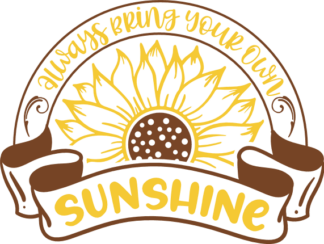 Always bring your own sunshine, sunflower outline, Inspirational - free svg file for members