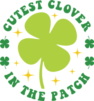 Cutest clover in the patch, clover leaf clipart image, st patricks day free svg file