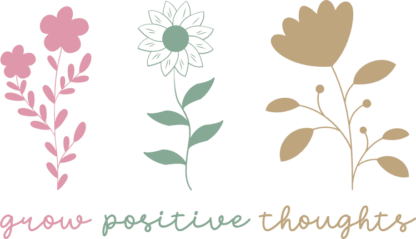 Grow positive thoughts, flowers clipart image free svg file